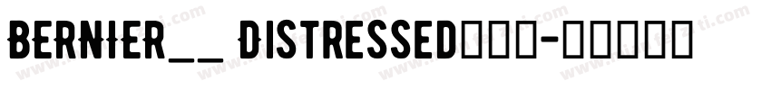 BERNIER__ Distressed手机版字体转换